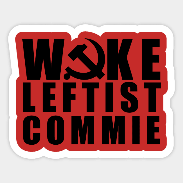 Woke Leftist Commie (in black) Sticker by NickiPostsStuff